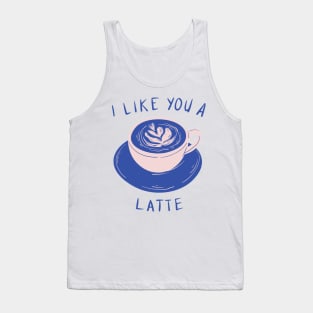 I like you a latte Tank Top